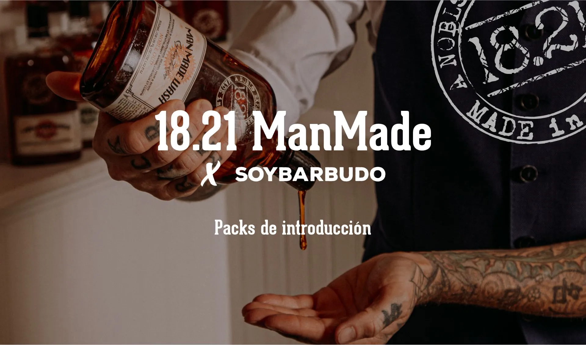 18.21 Man Made x Soy Barbudo, Packs de introducción España